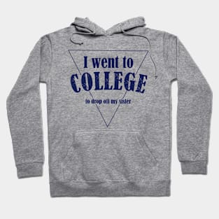 I went to College - funny Hoodie